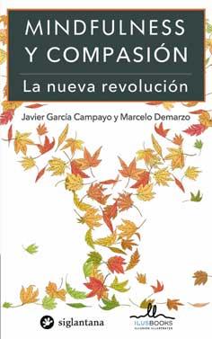 MINDFULNESS Y COMPASIÓN. LA NUEVA REVOLUCIÓN | 9788416574018 | GARCÍA CAMPAYO, JAVIER