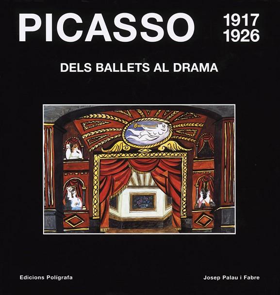 PICASSO. DELS BALLETS AL DRAMA 1917-1926 | 9788434309067 | PALAU I FABRE, JOSEP