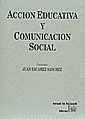 ACCIÓN EDUCATIVA Y COMUNICACIÓN SOCIAL | 9788480024327