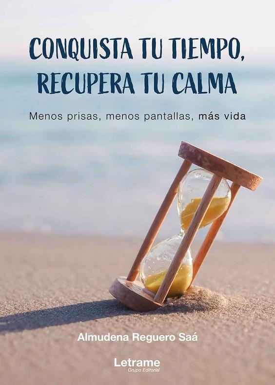 CONQUISTA TU TIEMPO, RECUPERA TU CALMA | 9791370299620 | REGUERO SAA, ALMUDENA