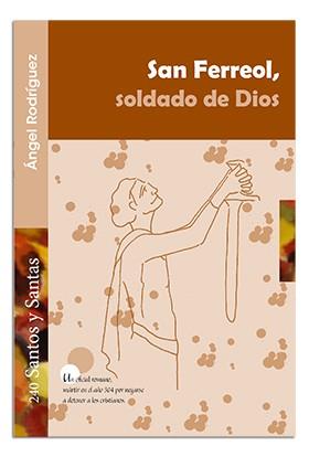 SAN FERREOL, SOLDADO DE DIOS | 9788498059199 | RODRÍGUEZ VILAGRAN, ÁNGEL