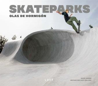 SKATEPARKS. OLAS DE HORMIGÓN | 9788499366357 | ANDREU, DAVID / MELLONI, LUCA