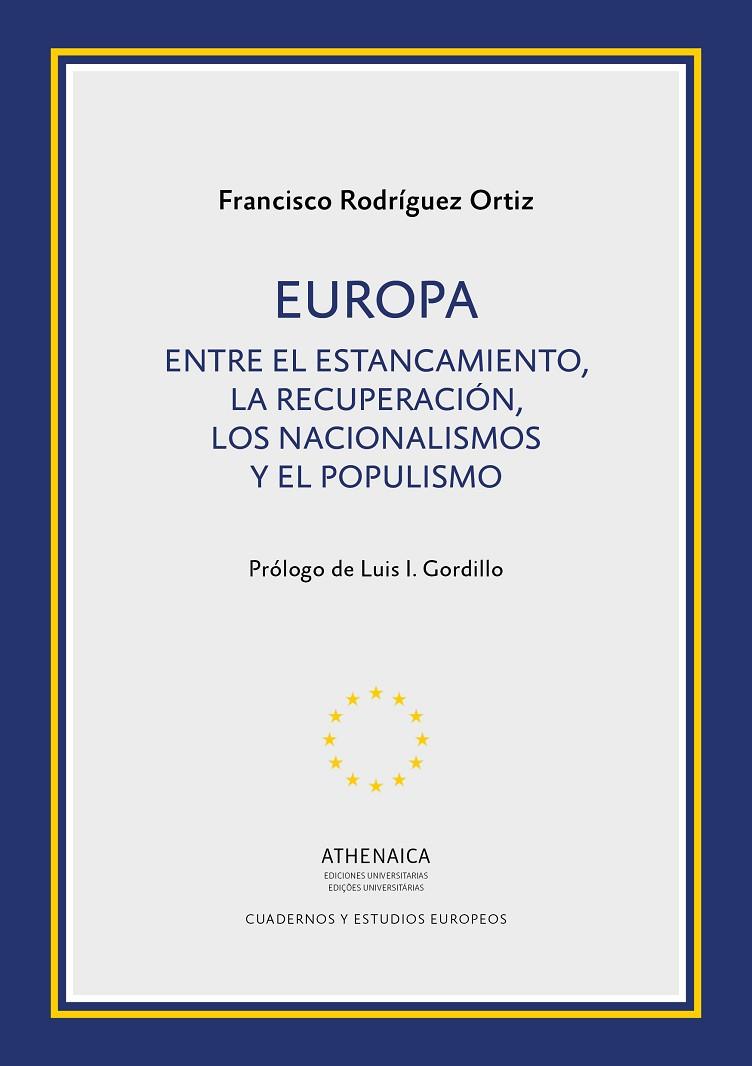 EUROPA. ENTRE EL ESTANCAMIENTO, LA RECUPERACIÓN, LOS NACIONALISMOS Y EL POPULIS | 9788417325367 | RODRÍGUEZ ORTIZ, FRANCISCO