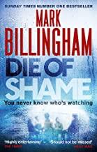 DIE OF SHAME | 9780751552225 | BILLINGHAM, MARK