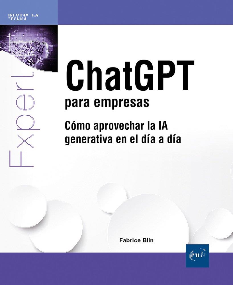 CHATGPT PARA EMPRESAS COMO APROVECHAR LA IA GENERATIVA EN EL DIA A DIA | 9782409055324 | BLIN, FABRICE