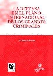 DEFENSA EN EL PLANO INTERNACIONAL DE LOS GRANDES CRIMINALES, LA | 9788498764161 | BELTRÁN MONTOLIU, ANA