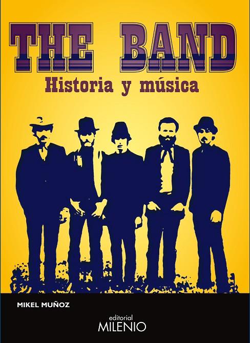 BAND, THE. HISTORIA Y MÚSICA | 9788497433136 | MUÑOZ, MIKEL