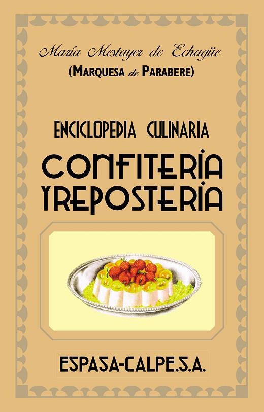 ENCICLOPEDIA CULINARIA CONFITERIA Y REPOSTERIA | 9788467019919 | MARQUESA PARABERE