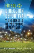 FÚTBOL : DIRECCION DEPORTIVA Y DESARROLLO DE PROYECTOS DEPORTIVOS | 9788418262753 | CRESPO GARCÍA, MANUEL JESÚS/WANCEULEN MORENO, JOSÉ FRANCISCO/WANCEULEN MORENO, ANTONIO