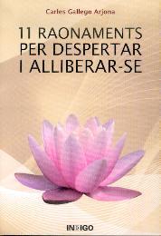 11 RAONAMENTS PER DESPERTAR I ALLIBERAR-SE | 9788496381612 | GALLEGO ARJONA, CARLES