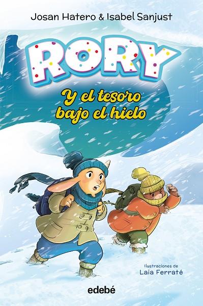 RORY 03. RORY Y EL TESORO BAJO EL HIELO | 9788468377018 | HATERO, JOSAN / SANJUST, ISABEL