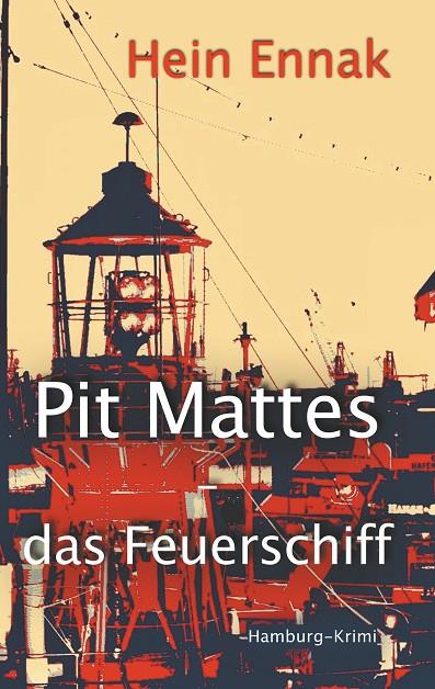 PIT MATTES - DAS FEUERSCHIFF | 9783749482757 | ENNAK, HEIN