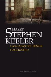 GAFAS DEL SEÑOR CAGLIOSTRO, LAS | 9788495885111 | KEELER, HARRY STEPHEN