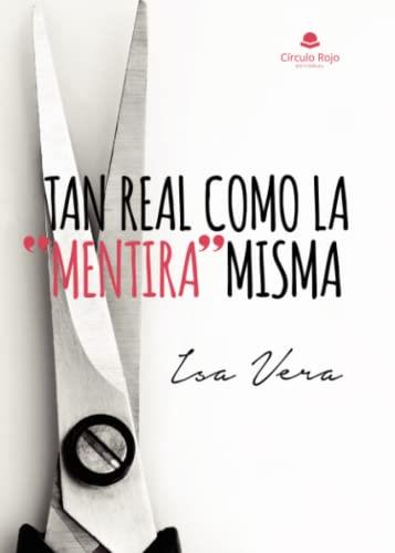 TAN REAL COMO LA MENTIRA MISMA | 9788411754354 | VERA, ISA