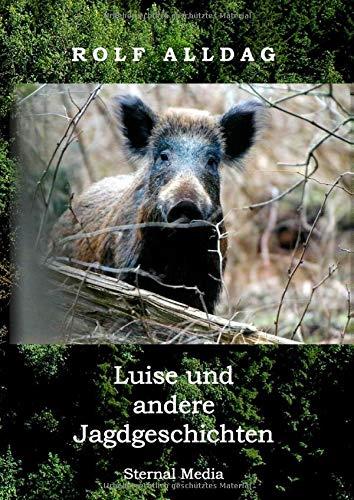 LUISE UND ANDERE JAGDGESCHICHTEN | 9783739217956 | ALLDAG, ROLF