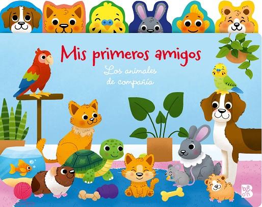 MIS PRIMEROS AMIGOS - LOS ANIMALES DE COMPAÑÍA | 9789403244624 | BALLON