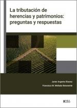 TRIBUTACIÓN DE HERENCIAS Y PATRIMONIOS, LA : PREGUNTAS Y RESPUESTAS | 9788499548814 | ARGENTE ÁLVAREZ, JAVIER