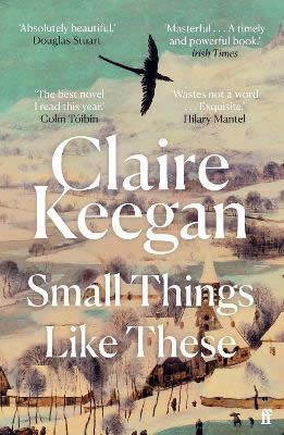 SMALL THINGS LIKE THESE | 9780571368709 | KEEGAN, CLAIRE