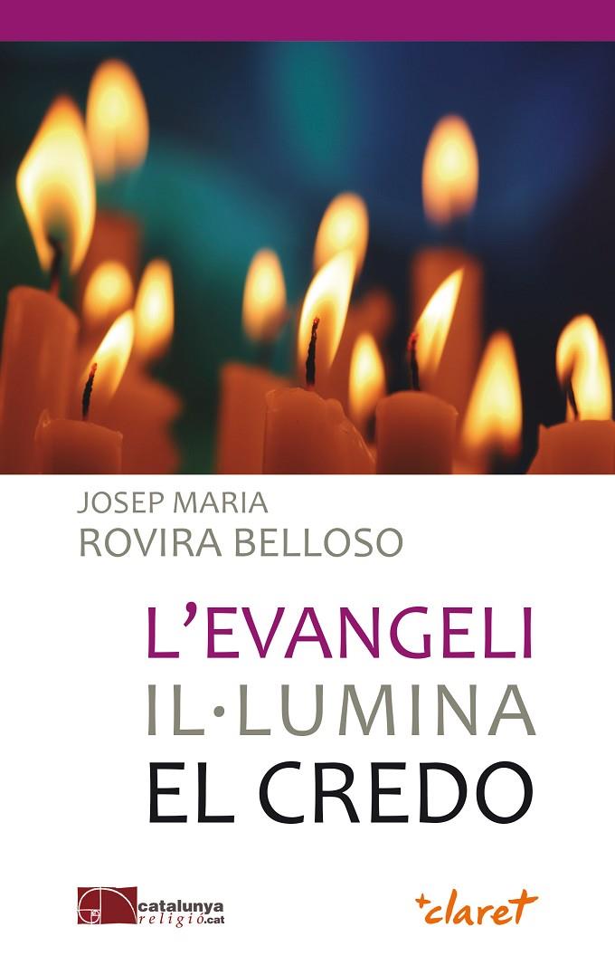 EVANGELI IL·LUMINA EL CREDO, L' | 9788498468724 | ROVIRA BELLOSO, JOSEP MARIA