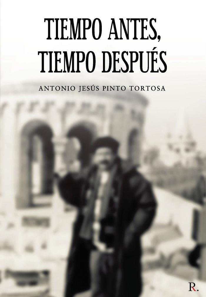 TIEMPO ANTES, TIEMPO DESPUÉS | 9788418686375 | PINTO TORTOSA, ANTONIO JESÚS