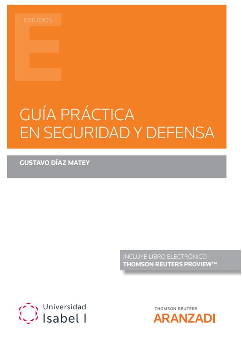 GUIA PRACTICA EN SEGURIDAD Y DEFENSA | 9788413907864 | DIAZ MATEY, GUSTAVO