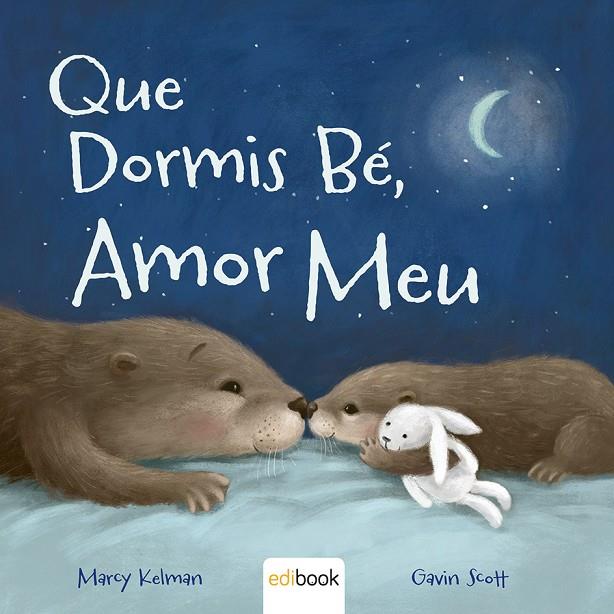 QUE DORMIS BE, AMOR MEU | 9788491961161