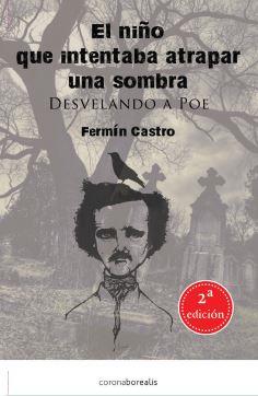NIÑO QUE INTENTABA ATRAPAR UNA SOMBRA, EL : DESVELANDO A POE | 9788412392449 | CASTRO, FERMÍN