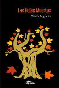 HOJAS MUERTAS, LAS | 9788493857776 | REGUEIRA, MARIO