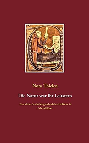 DIE NATUR WAR IHR LEITSTERN | 9783750440241 | THIELEN, NORA