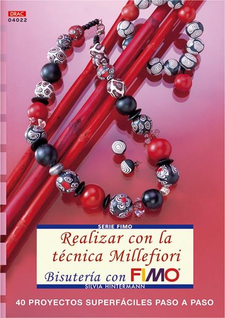 SERIE FIMO Nº 22. REALIZAR CON LA TECNICA MILLEFIORI BISUTERIA CON FIMO | 9788496777187 | HINTERMANN, SILVIA