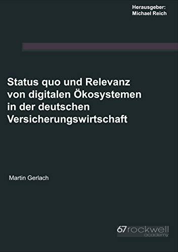 STATUS QUO UND RELEVANZ VON DIGITALEN ÖKOSYSTEMEN IN DER DEUTSCHEN VERSICHERUNGSWIRTSCHAFT | 9783749484546 | GERLACH, MARTIN
