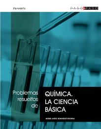 PROBLEMAS RESUELTOS DE QUÍMICA. LA CIENCIA BÁSICA | 9788497325417 | DOMINGUEZ REBOIRAS, MIGUEL ANGEL
