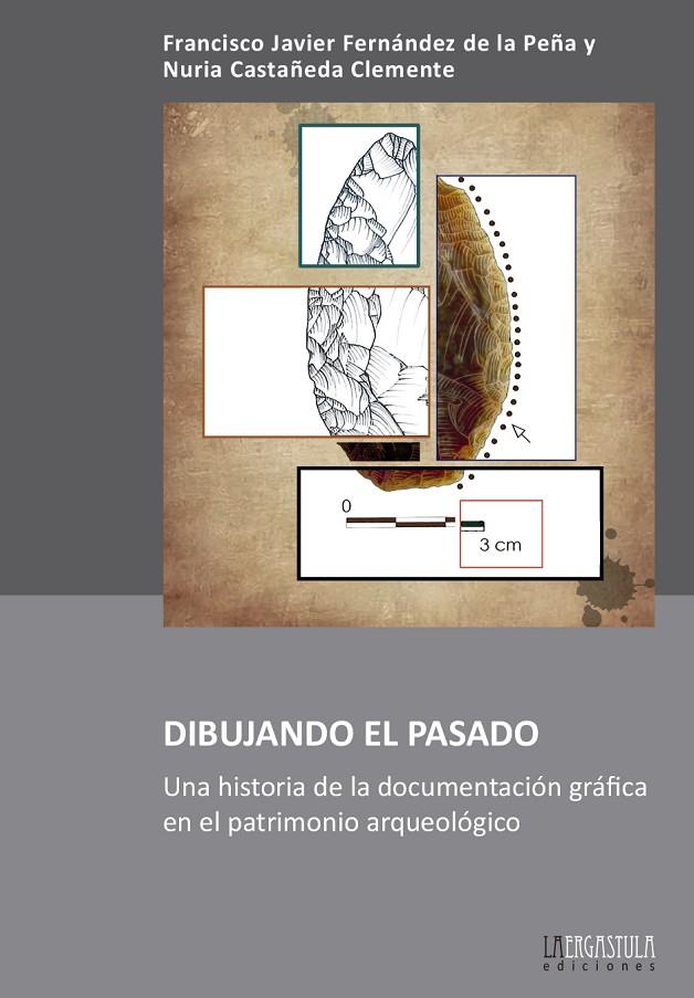DIBUJANDO EL PASADO | 9788416242894 | FERNÁNDEZ DE LA PEÑA, FRANCISCO JAVIER