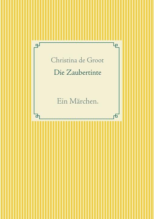 DIE ZAUBERTINTE | 9783750426481 | GROOT, CHRISTINA DE