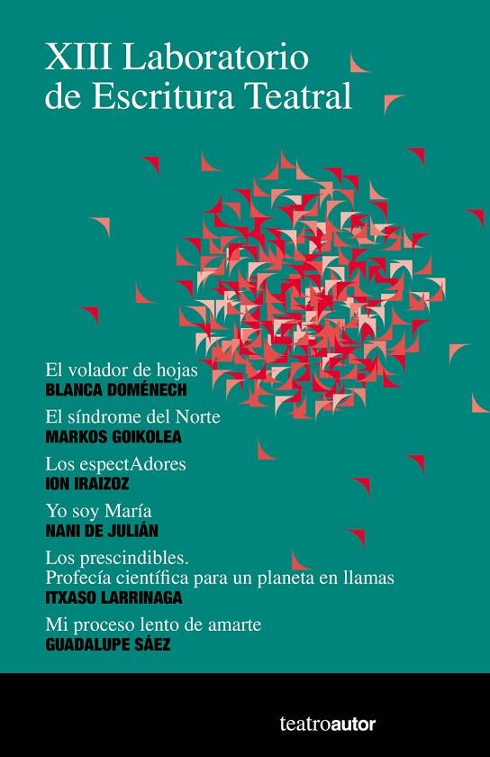 XIII LABORATORIO DE ESCRITURA TEATRAL | 9788480489676 | DOMÈNECH, BLANCA / GOIKOLEA, MARKOS / IRAIZO