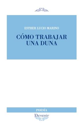 COMO TRABAJAR UNA DUNA | 9788492877928 | LUCIO MARINO, ESTHER