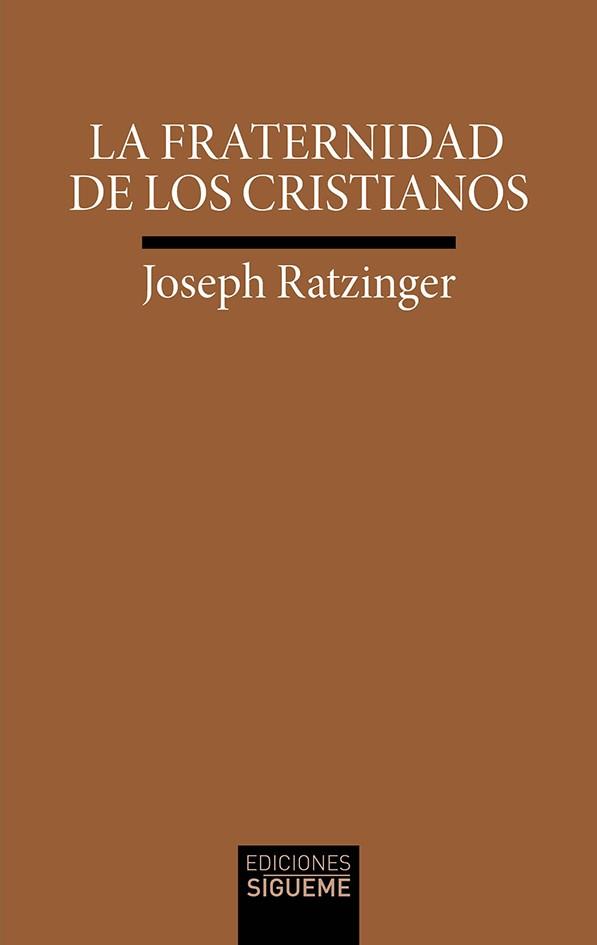 FRATERNIDAD DE LOS CRISTIANOS, LA | 9788430120840 | RATZINGER, JOSEPH