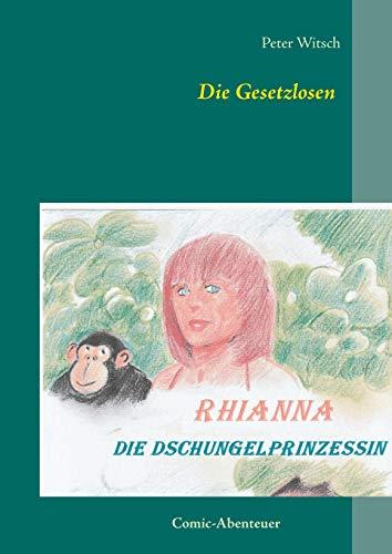 DIE GESETZLOSEN | 9783751935821 | WITSCH, PETER