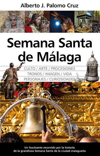 SEMANA SANTA DE MÁLAGA | 9788416750948 | PALOMO CRUZ, ALBERTO JESÚS
