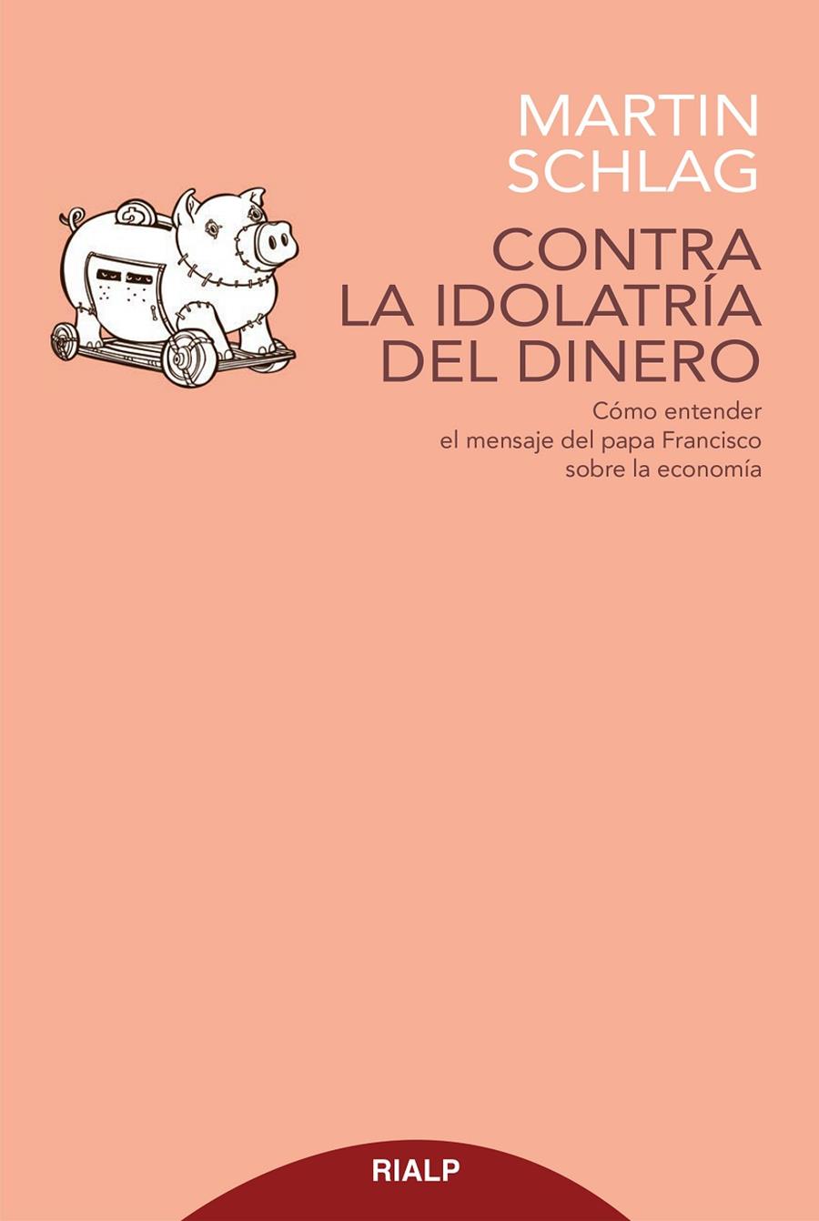 CONTRA LA IDOLATRÍA DEL DINERO | 9788432150227 | SCHLAG, MARTIN