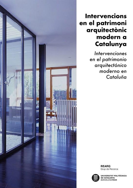 INTERVENCIONS EN EL PATRIMONI ARQUITECTÒNIC MODERN A CATALUNYA | 9788498806595 | DÍAZ GÓMEZ, CÉSAR/LLOBET RIBEIRO, XAVIER/SOLANELLAS TERÉS, ÀNGEL/SOLANELLAS TERÉS, ROSA