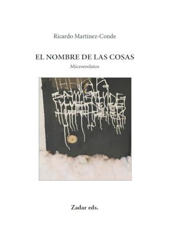 NOMBRE DE LAS COSAS, EL | 9788412656985 | MARTÍNEZ-CONDE, RICARDO