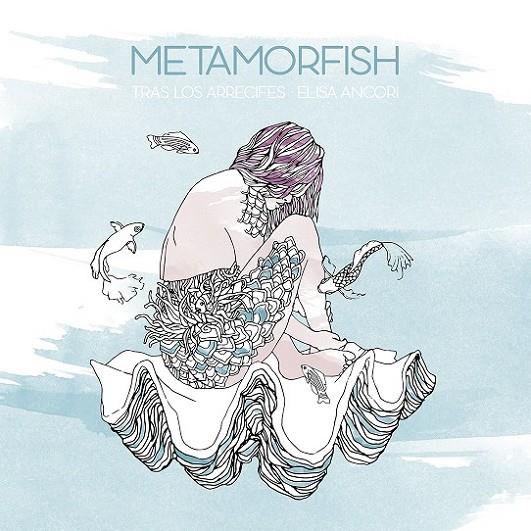 METAMORFISH | 9788416497232 | ANCORI, ELISA