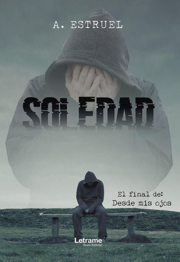 SOLEDAD. EL FINAL DE: DESDE MIS OJOS | 9788417864576 | ESTRUEL, A.