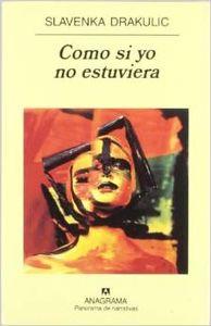 COMO SI YO NO ESTUVIERA | 9788433969477 | DRAKULIC, SLAVENKA