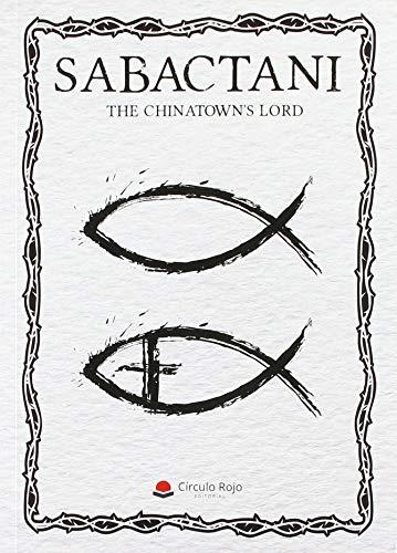 SABACTANI | 9788491943099 | THE CHINATOWN'S LORD