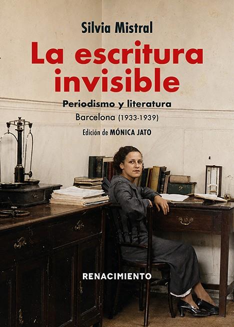 ESCRITURA INVISIBLE, LA. PERIODISMO Y LITERATURA. BARCELONA | 9791388381119 | MISTRAL, SILVIA