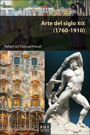 ARTE DEL SIGLO XIX (1760-1910) | 9788491348528 | PATUEL CHUST, PASCUAL / GIL SALINAS, RAFAEL