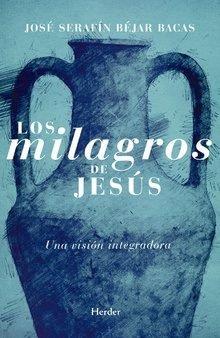 MILAGROS DE JESÚS, LOS | 9788425440847 | BÉJAR BACAS, JOSÉ SERAFÍN