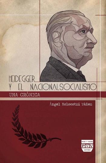 HEIDEGGER Y EL NACIÓNALSOCIALISMO | 9788415271604 | XOLOCOTZI YAÑEZ, ANGEL